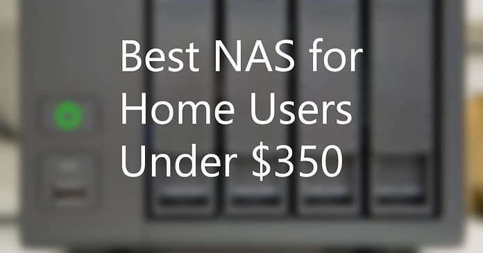 best nas for home users under 350